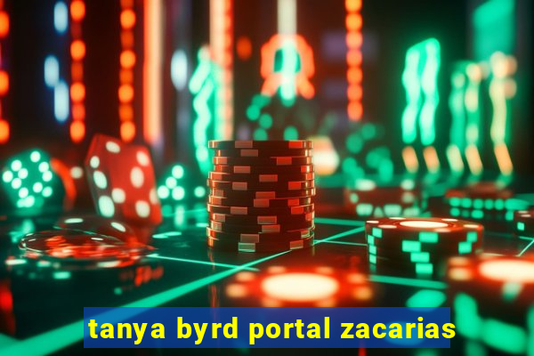 tanya byrd portal zacarias